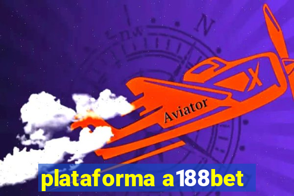 plataforma a188bet